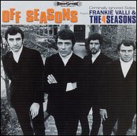 Off Seasons: Criminally Ignored Sides from Frankie Valli & the 4 Seasons von The Four Seasons