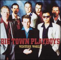 Western World von Big Town Playboys