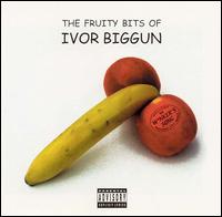 Fruity Bits of Ivor Biggun von Ivor Biggun