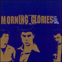 Let the Body Hang von Morning Glories