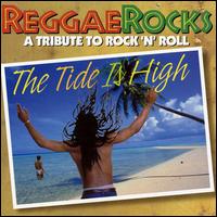 Reggae Rocks: The Tide Is High - A Tribute to Rock 'N' Roll von Various Artists