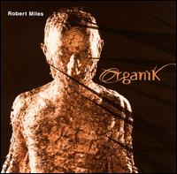 Organik von Robert Miles