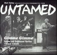 Gimme Gimme: Singles and Unreleased Rarities 1965-1966 von The Untamed