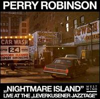 Nightmare Island: Live at the Leverkusener Jazztage von Perry Robinson