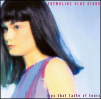 Lips That Taste of Tears von Trembling Blue Stars