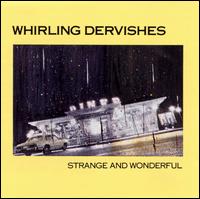 Strange & Wonderful von Whirling Dervishes