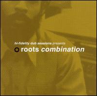 Hi-Fidelity Dub Sessions Presents Roots Combination von Roots Combination