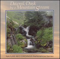 Nature Recordings: Dawn & Dusk by a Mountain Stream von Nature Recordings