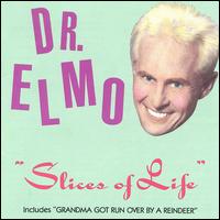 Slices of Life von Dr. Elmo