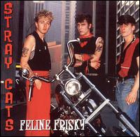 Feline Frisky von Stray Cats