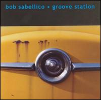 Groove Station von Bob Sabellico