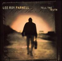 Tell the Truth von Lee Roy Parnell