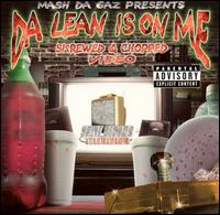 Da Lean Is on Me! von Mash Da Gaz