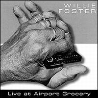 Live at Airport Grocery von Willie Foster