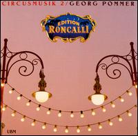 Circusmusik, Vol. 2: Edition Roncalli von Georg Pommer