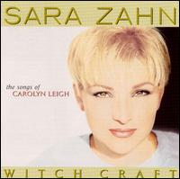 Witch Craft: The Songs of Carolyn Leigh von Sara Zahn