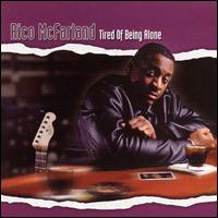 Tired of Being Alone von Rico McFarland