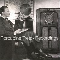 Recordings von Porcupine Tree