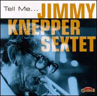 Tell Me... von Jimmy Knepper