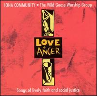 Love + Anger von Iona Community