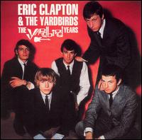 Eric Clapton & the Yardbirds: The Yardbird Years von The Yardbirds