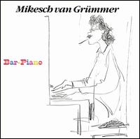 Bar Piano von Mikesch Van Grummer