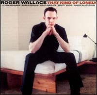 That Kind of Lonely von Roger Wallace