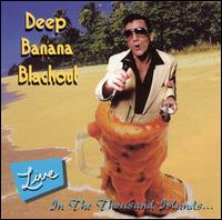 Live in the Thousand Islands von Deep Banana Blackout