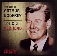 Best of Arthur Godfrey: The Old Redhead von Arthur Godfrey