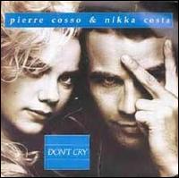 Don't Cry (Duet With Pierre Cosso) von Nikka Costa