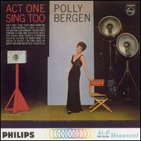 Act One-Sing, Too von Polly Bergen