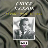 I Don't Want to Cry [Compilation] von Chuck Jackson