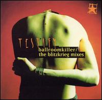 Ballroomkiller/The Blitzkrieg Mixes von Testify