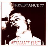 Retaliate First von Resistance 77