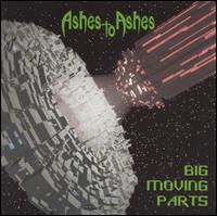 Big Moving Parts von Ashes to Ashes