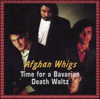 Time for a Bavarian Death Waltz von The Afghan Whigs