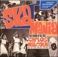 Ska-Mania: The Sound of the Soil von Carlos Malcolm