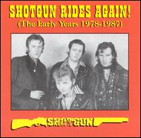 Shotgun Rides Again! (The Early Years 1978-1987) von Shotgun