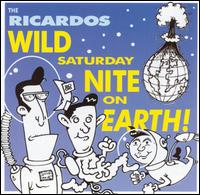 Wild Saturday Night on Earth von The Ricardos