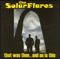 That Was Then and So Is This von The Solarflares