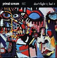 Don't Fight It, Feel It von Primal Scream