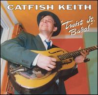 Twist It Babe von Catfish Keith