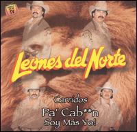 Corridos Pa' Cabron Soy Mas Yo! von Los Leones del Norte