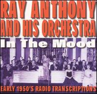 In the Mood: Early 1950's Radio Transcriptions von Ray Anthony