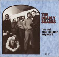 I'm Not Your Soldier Anymore von The Deadly Snakes