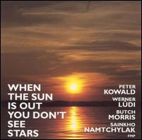 When the Sun Is Out You Don't See Stars von Peter Kowald