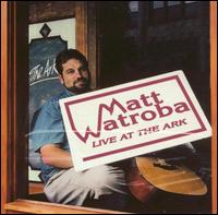 Live at the aRk von Matt Watroba