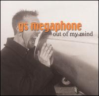 Out of My Mind von GS Megaphone