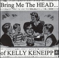 Bring Me the Head of Kelly Keneipp von Jack Logan