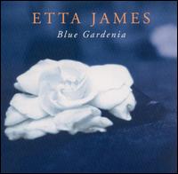 Blue Gardenia von Etta James